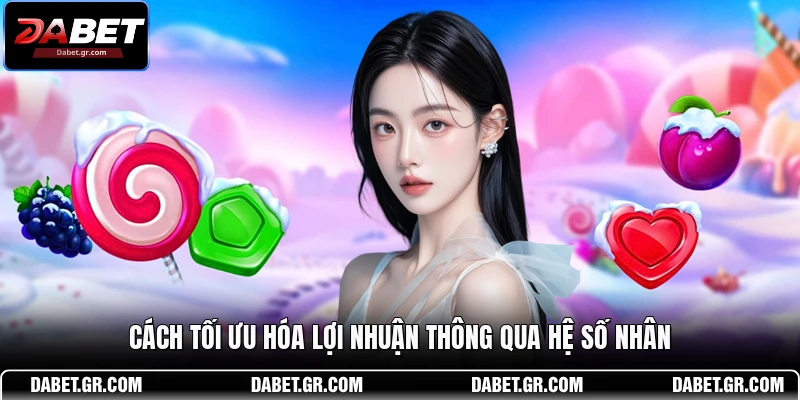 Cách tối ưu hóa lợi nhuận thông qua hệ số nhân