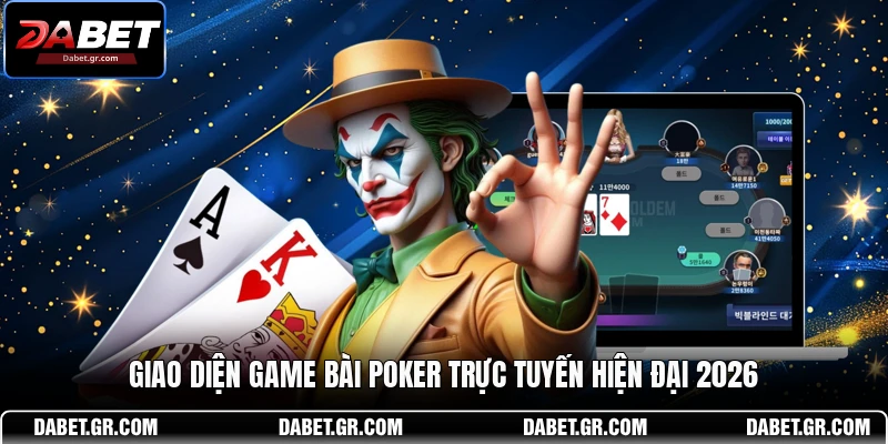Giao diện game bài Poker trực tuyến hiện đại 2026